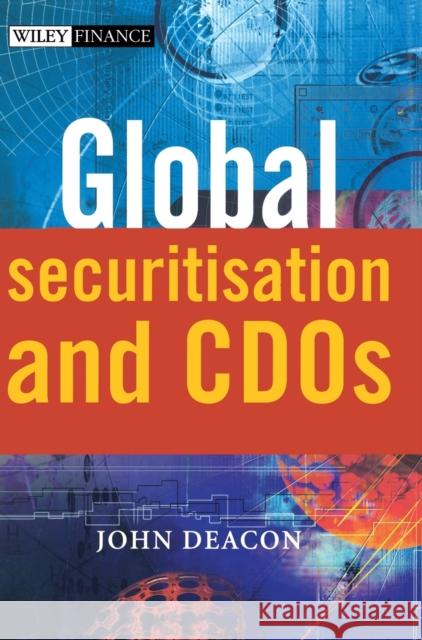Global Securitisation and CDOs John Deacon 9780470869871