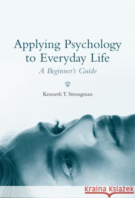 Applying Psychology in Everyda Strongman, Kenneth T. 9780470869895 John Wiley & Sons