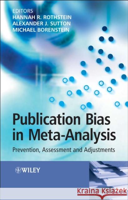 Publication Bias in Meta-Analysis: Prevention, Assessment and Adjustments Rothstein, Hannah R. 9780470870143