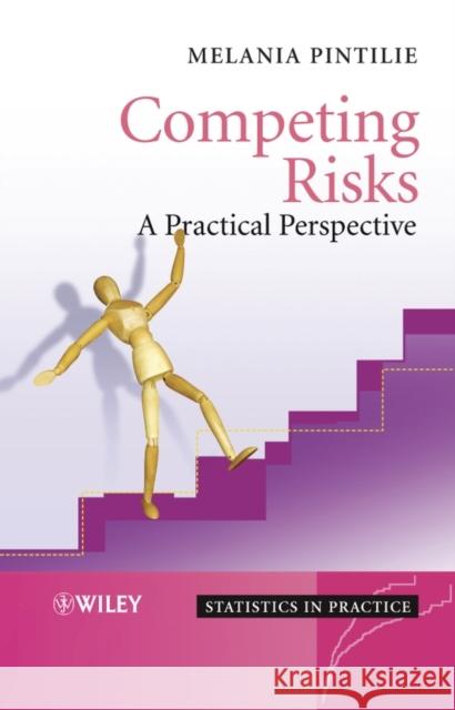 Competing Risks Pintilie, Melania 9780470870686 John Wiley & Sons