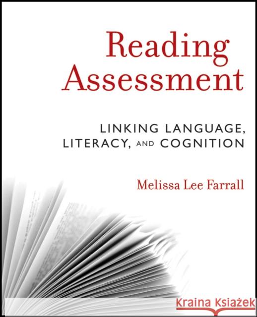 Reading Assessment: Linking Language, Literacy, and Cognition Farrall, Melissa Lee 9780470873939 John Wiley & Sons