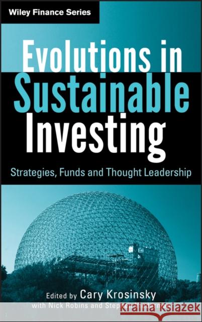 Evolutions in Sustainable Investing: Strategies, Funds and Thought Leadership Robins, Nick 9780470888490