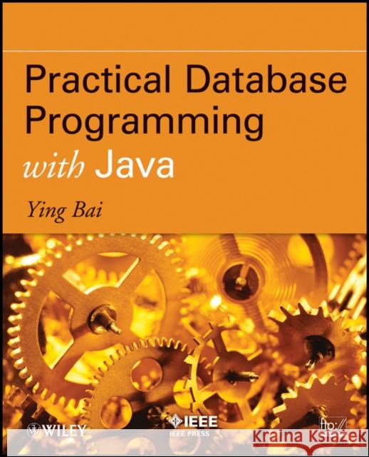 Practical Database Programming with Java Ying Bai 9780470889404 John Wiley & Sons