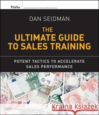 Ultimate Guide to Sales Traini Seidman, Dan 9780470900000 Pfeiffer & Company