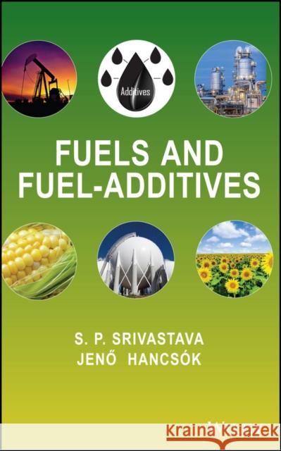Fuels and Fuel-Additives Srivastava, Som Prakash; Hancs&oacute;k, Jen&otilde; 9780470901861 John Wiley & Sons