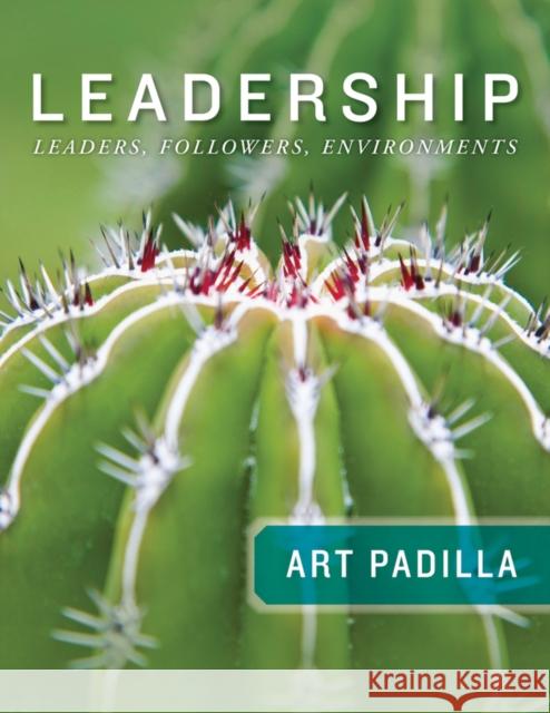 Leadership: Leaders, Followers, and Environments Padilla, Art 9780470907207 John Wiley & Sons