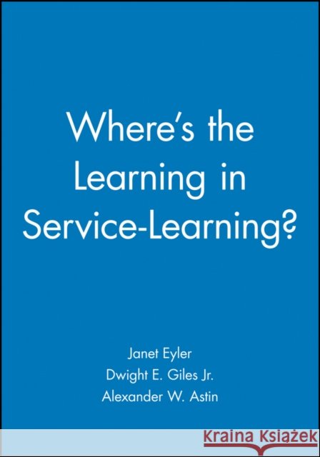 Where's the Learning in Service-Learning?  Eyler   9780470907467