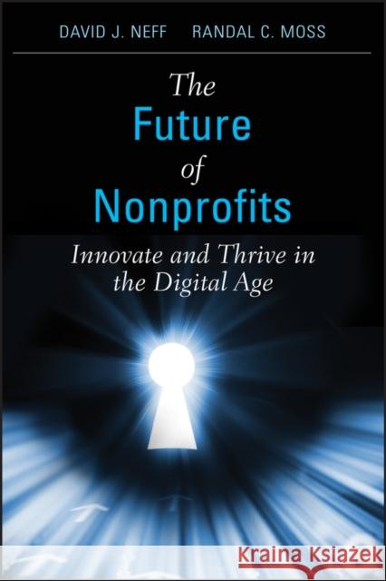 Future of Nonprofits Neff, David J. 9780470913352