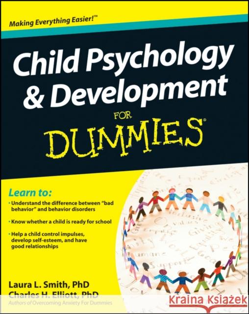 Child Psychology and Development For Dummies Charles H. (Fielding Graduate Institute) Elliott 9780470918852 John Wiley & Sons Inc