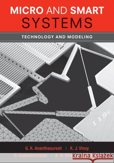 Micro and Smart Systems: Technology and Modeling Ananthasuresh, G. K. 9780470919392 