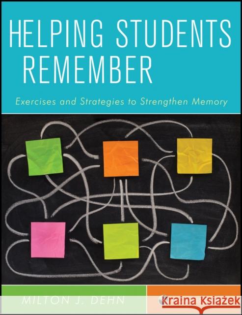 helping students remember: exercises and strategies to strengthen memory  Dehn, Milton J. 9780470919972