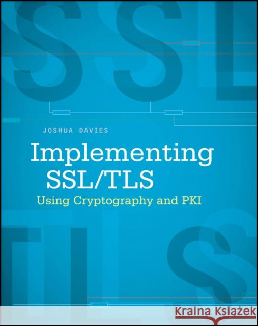 Implementing SSL / Tls Using Cryptography and Pki Davies, Joshua 9780470920411 0