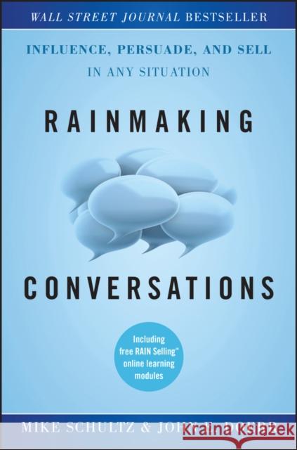 Rainmaking Conversations: Influence, Persuade, and Sell in Any Situation Doerr, John E. 9780470922231 John Wiley & Sons Inc