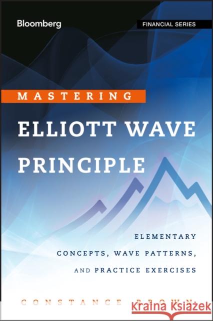 Mastering Elliott Wave (Bloom Brown, Constance 9780470923535