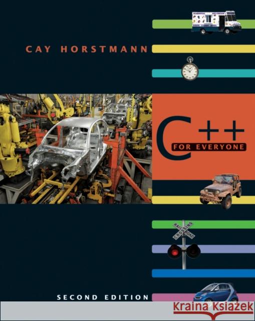 C++ for Everyone Cay S. Horstmann 9780470927137 John Wiley & Sons Inc