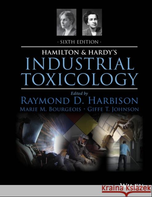 Hamilton and Hardy's Industrial Toxicology Raymond D. Harbison Richard V. Lee Todd Stedeford 9780470929735 Wiley-Blackwell (an imprint of John Wiley & S