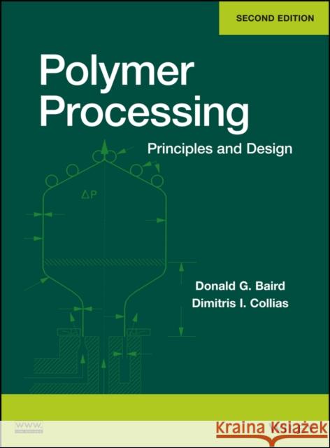 Polymer Processing 2e Baird, Donald G. 9780470930588 Wiley-Blackwell (an imprint of John Wiley & S