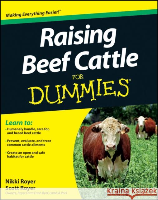 Raising Beef Cattle For Dummies Nikki Royer 9780470930618