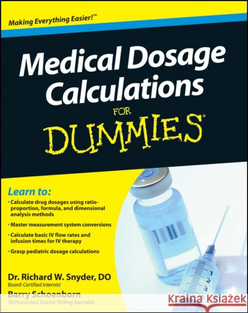 Medical Dosage Calculations for Dummies Snyder, Richard 9780470930649 0