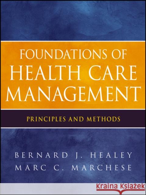 Foundations of Health Care Management: Principles and Methods Healey, Bernard J. 9780470932124