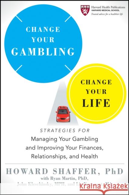 Change Your Gambling Shaffer, Howard 9780470933077