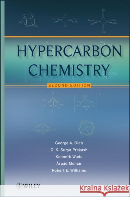 Hypercarbon Chemistry George A. Olah Arpad Molnar ?Rp?d Moln?r 9780470935682