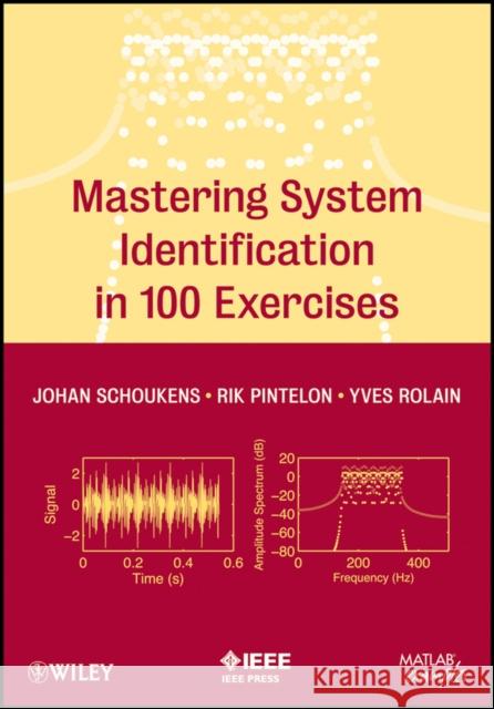 Mastering System Identification Schoukens, Johan 9780470936986 IEEE Computer Society Press