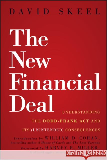 The New Financial Deal: Understanding the Dodd-Frank ACT and Its (Unintended) Consequences Skeel, David 9780470942758 John Wiley & Sons