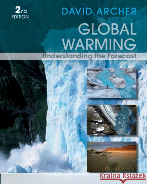 Global Warming: Understanding the Forecast Archer, David 9780470943410