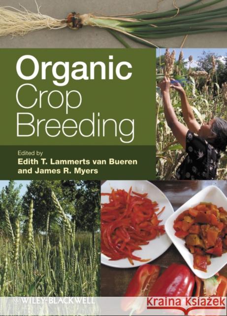 Organic Crop Breeding Lammerts Van Bueren Edith Lammert James R. Myers 9780470958582