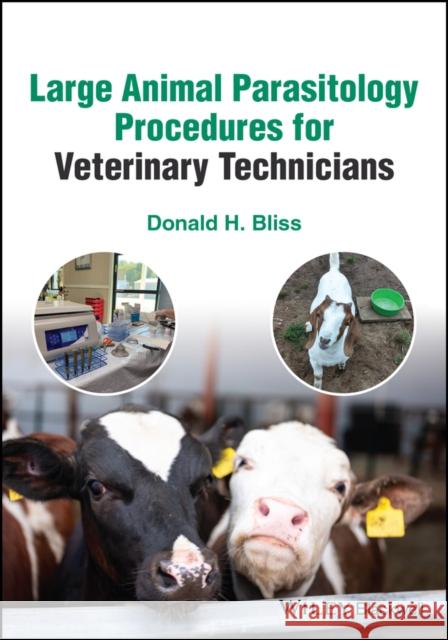 Large Animal Parasitology Procedures for Veterinary Technicians Donald H. (Cornell University) Bliss 9780470959022