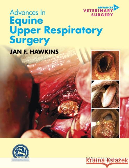 Advances in Equine Upper Respiratory Surgery  9780470959602 John Wiley & Sons