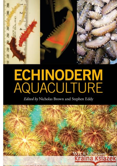 Echinoderm Aquaculture Brown, Nicholas; Eddy, Steve 9780470960387