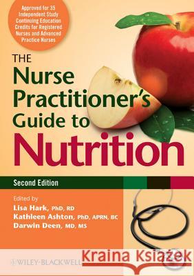 The Nurse Practitioner's Guide to Nutrition Lisa Hark Kathleen Ashton Darwin Deen 9780470960462 