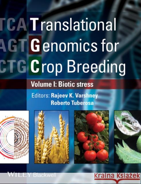 Translational Genomics for Crop Breeding, Volume 1: Biotic Stress Varshney, Rajeev 9780470962909