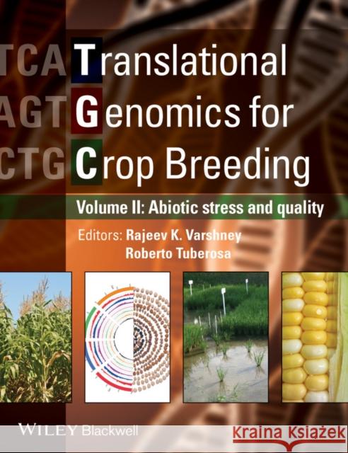 Translational Genomics for Crop Breeding, Volume 2: Improvement for Abiotic Stress, Quality and Yield Improvement Varshney, Rajeev 9780470962916