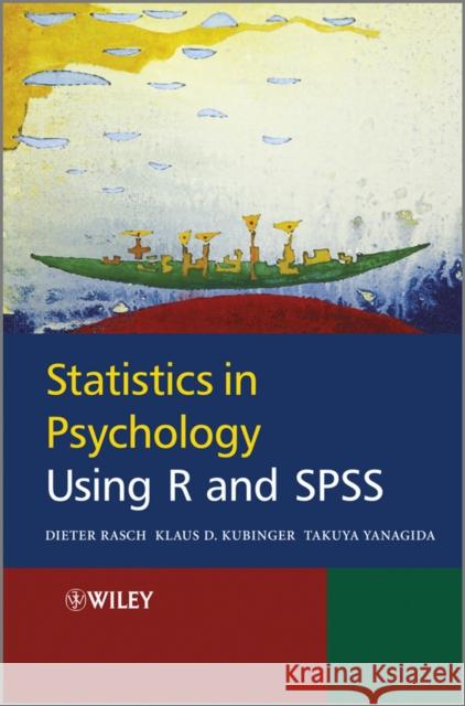 Statistics in Psychology Using R and SPSS Rasch, Dieter|||Kubinger, Klaus|||Yanagida, Takuya 9780470971246 