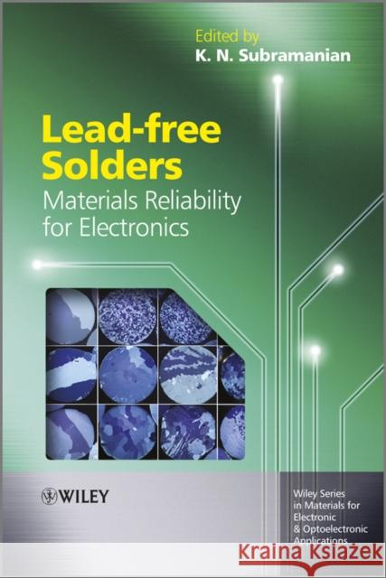 Lead-Free Solders: Materials Reliability for Electronics Subramanian, K. 9780470971826 John Wiley & Sons