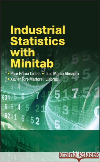 Industrial Statistics with Minitab Pere Grima Cintas Lluis Marco Almagro Xavier Tort Llabres 9780470972755 John Wiley & Sons