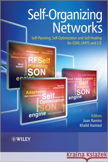 Self-Organizing Networks: Self-Planning, Self-Optimization and Self-Healing for Gsm, Umts and Lte Ramiro, Juan 9780470973523