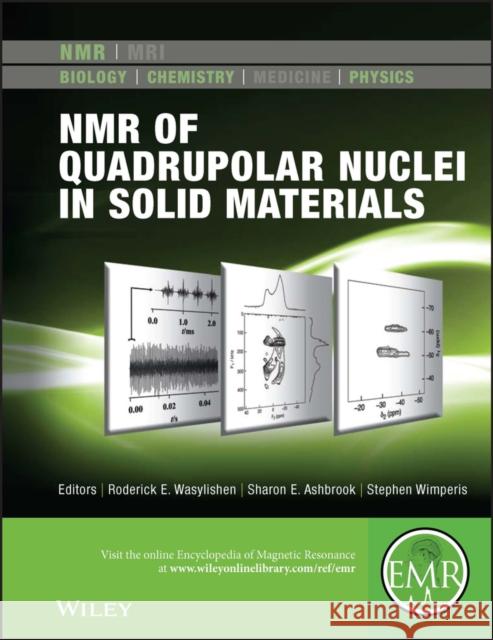 NMR of Quadrupolar Nuclei in Solid Materials Roderick E. Wasylishen Stephen Wimperis Sharon Ashbrook 9780470973981