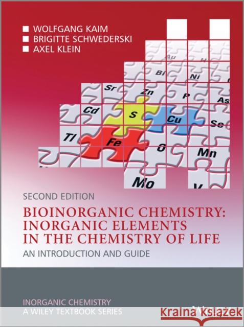 Bioinorganic Chemistry -- Inorganic Elements in the Chemistry of Life: An Introduction and Guide Kaim, Wolfgang 9780470975237 John Wiley & Sons