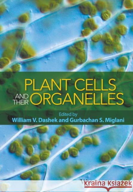 Plant Cells and Their Organelles Dashek, William V. 9780470976869