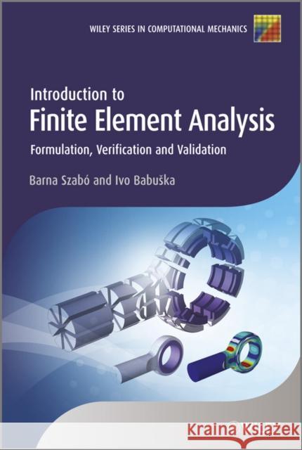 Introduction to Finite Element Analysis Szabó, Barna 9780470977286 