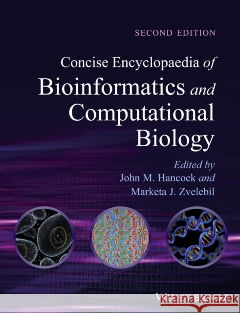 Concise Encyclopaedia of Bioinformatics and Computational Biology Zvelebil, Marketa J.; Hancock, John M. 9780470978719