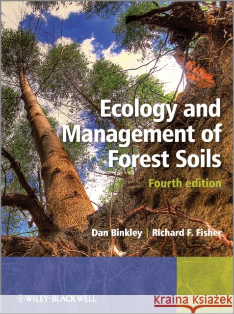 Ecology and Management of Forest Soils Richard Fisher Dan Binkley 9780470979471 Wiley-Blackwell