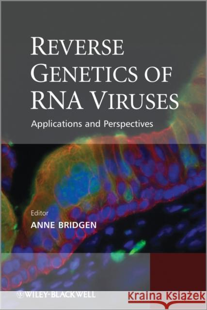 Reverse Genetics of RNA Viruses: Applications and Perspectives Bridgen, Anne 9780470979655 Wiley-Blackwell (an imprint of John Wiley & S