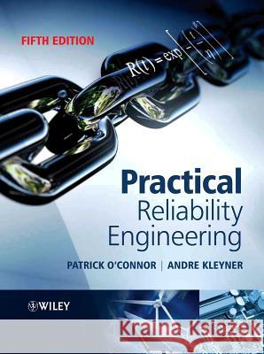 Practical Reliability Engineering O'Connor, Patrick|||Kleyner, Andre 9780470979815