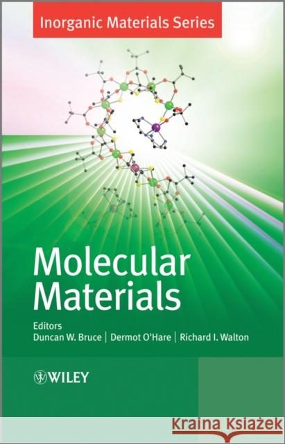 Molecular Materials Duncan W. Bruce Dermot O′Hare Richard Walton 9780470986776