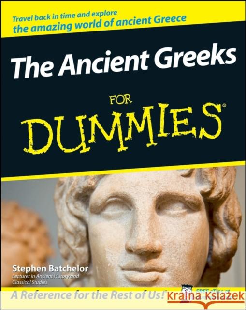 The Ancient Greeks for Dummies Batchelor, Stephen 9780470987872